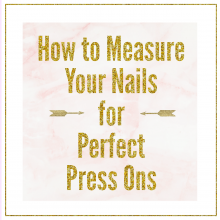 How To Size and Measure Your Nails for Press Ons How To Size and Measure Your Nails for Press Ons